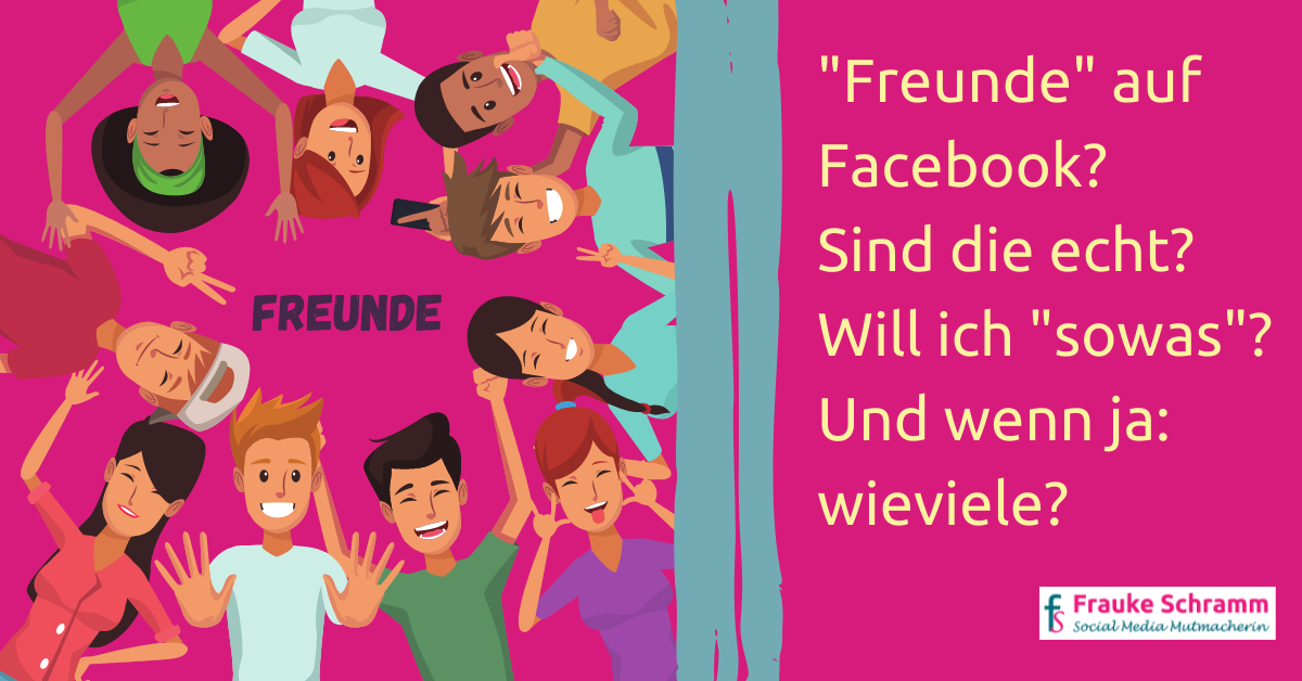 Frauke Schramm Social Media Mutmacherin Freunde auf Facebook 