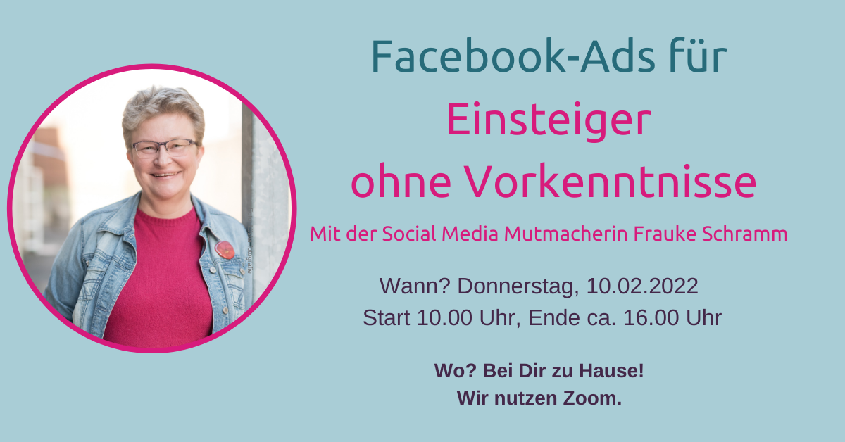 Frauke Schramm Social Media Mutmacherin Facebook Ads Workshop 10.02.2022