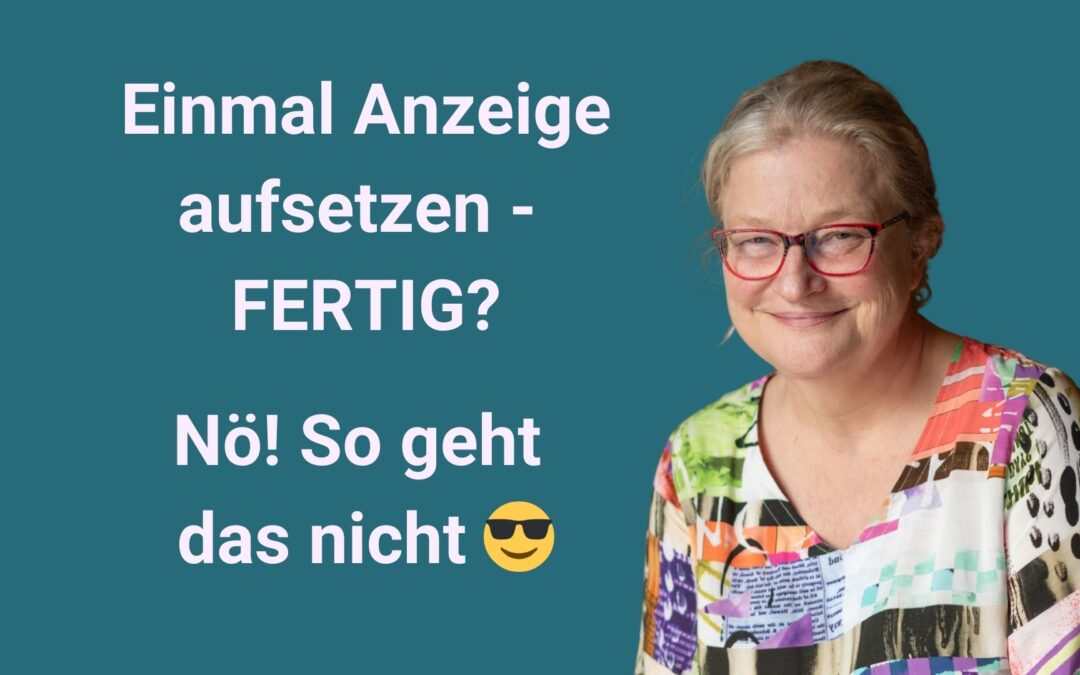 Einmal Ads aufsetzen und zurücklehnen? Ein schöner Traum!